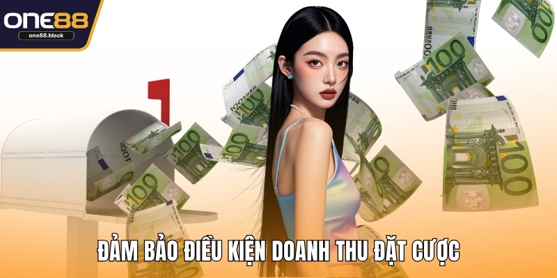 Đảm bảo điều kiện doanh thu đặt cược
