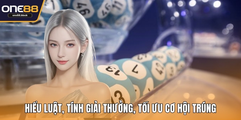 Hiểu luật, tính giải thưởng, tối ưu cơ hội trúng