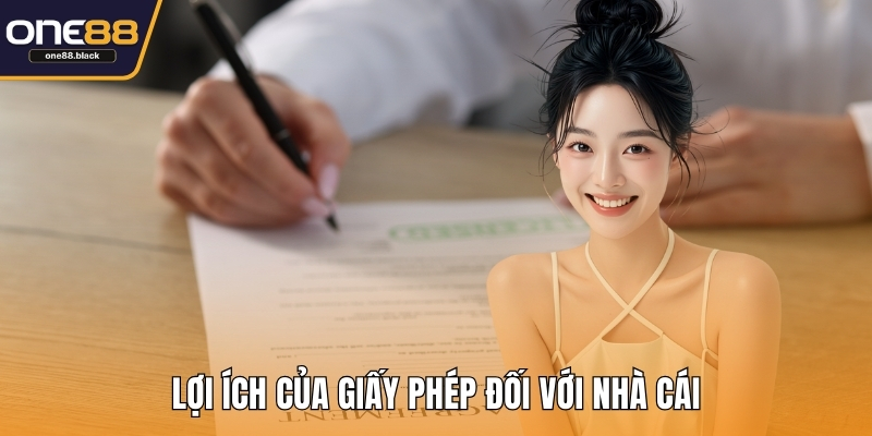 Lợi ích của giấy phép đối với nhà cái