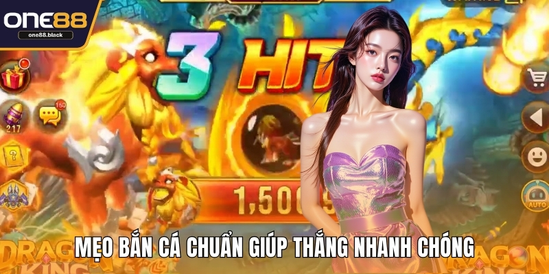 Mẹo bắn cá chuẩn giúp thắng nhanh chóng