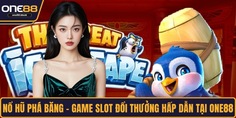 Nổ hũ phá băng