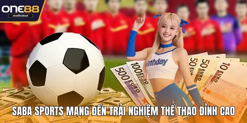 Saba Sports mang đến trải nghiệm thể thao đỉnh cao