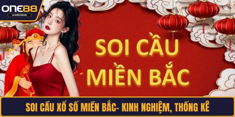 Soi cầu xổ số miền Bắc
