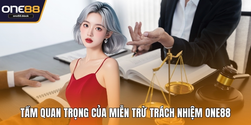 Tầm quan trọng của miễn trừ trách nhiệm ONE88