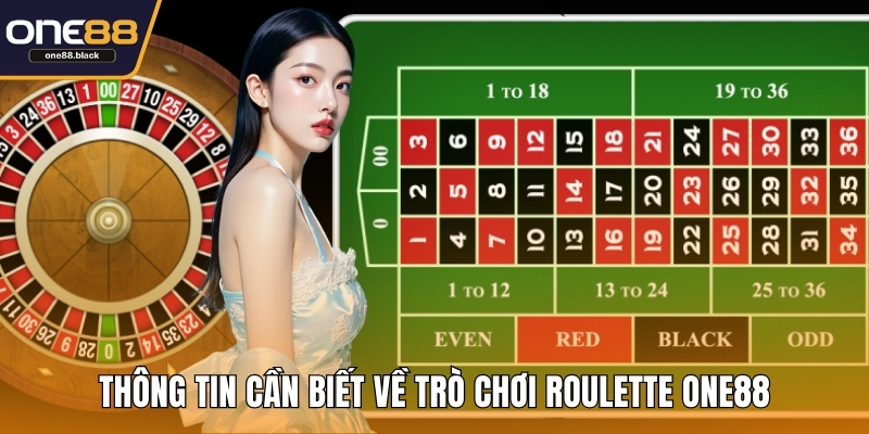 Thông tin cần biết về trò chơi Roulette ONE88