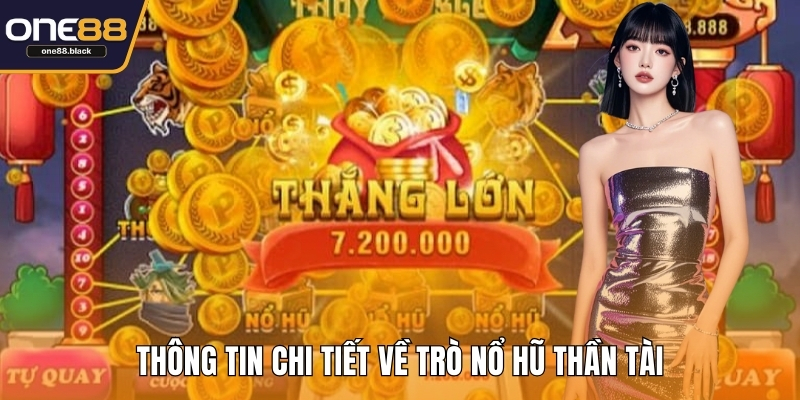 Thông tin chi tiết về trò nổ hũ thần tài