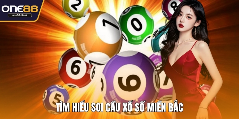 Tìm hiểu soi cầu xổ số miền Bắc